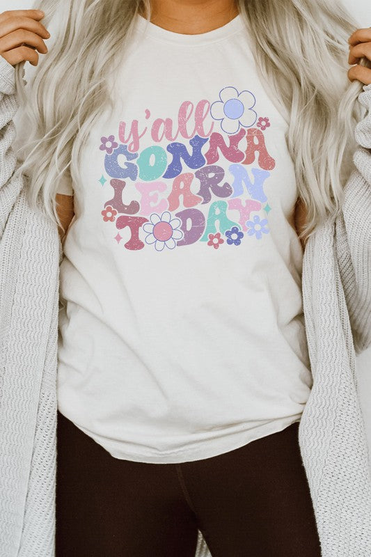 Y'all Gonna Learn Today Floral Teacher Graphic Tee free shipping -Oh Em Gee Boutique