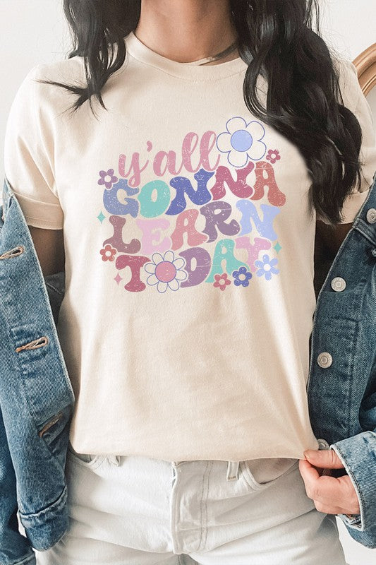 Y'all Gonna Learn Today Floral Teacher Graphic Tee free shipping -Oh Em Gee Boutique