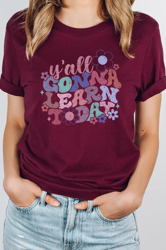 Y'all Gonna Learn Today Floral Teacher Graphic Tee free shipping -Oh Em Gee Boutique