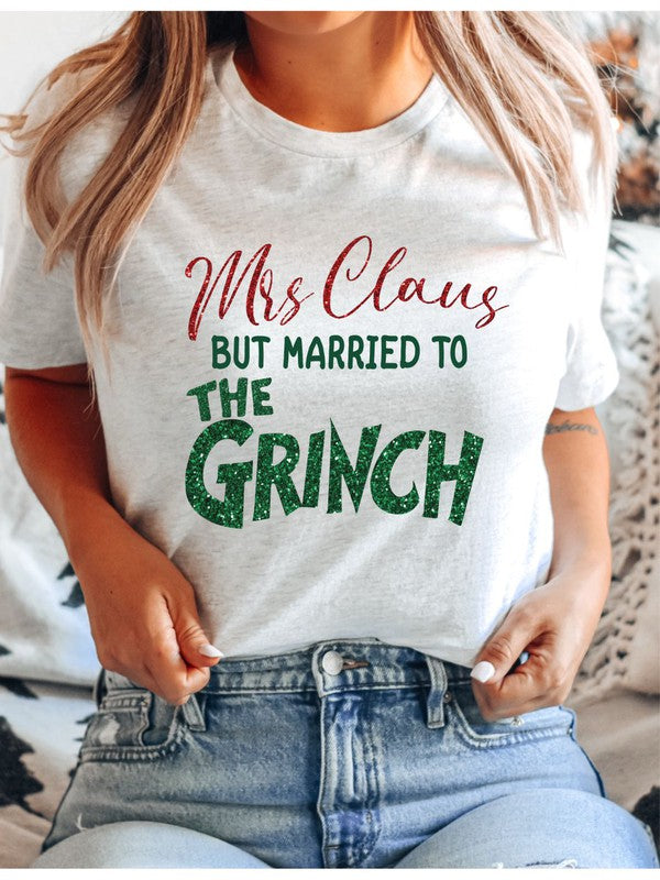 Mrs Claus but Married to the Grinch Tee Shirt free shipping -Oh Em Gee Boutique