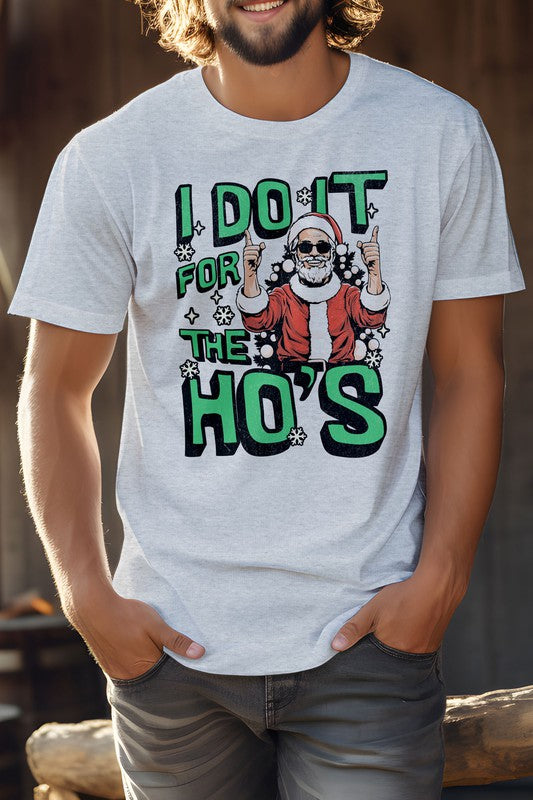 I Do It for the Ho's Christmas Unisex Graphic Tee free shipping -Oh Em Gee Boutique