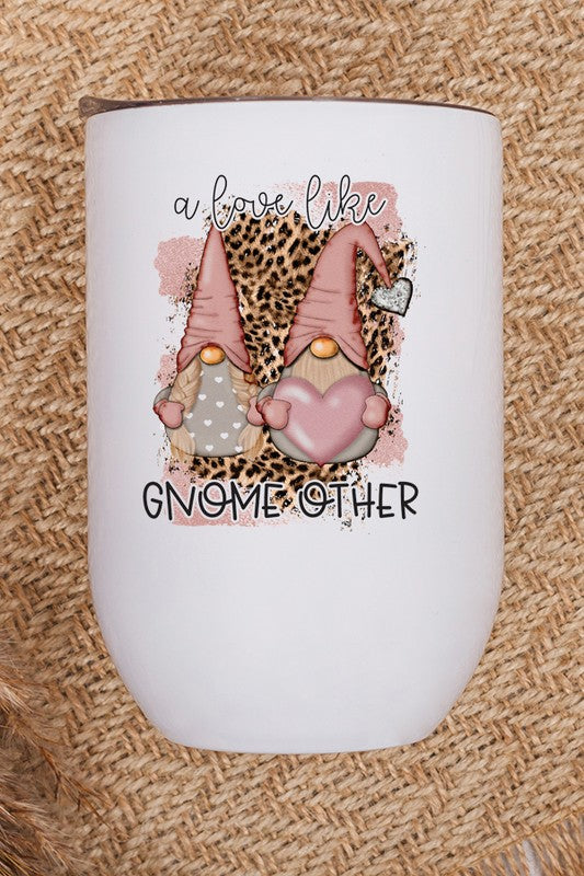 Valentine's Day Love Like Gnome Other Wine Cup free shipping -Oh Em Gee Boutique