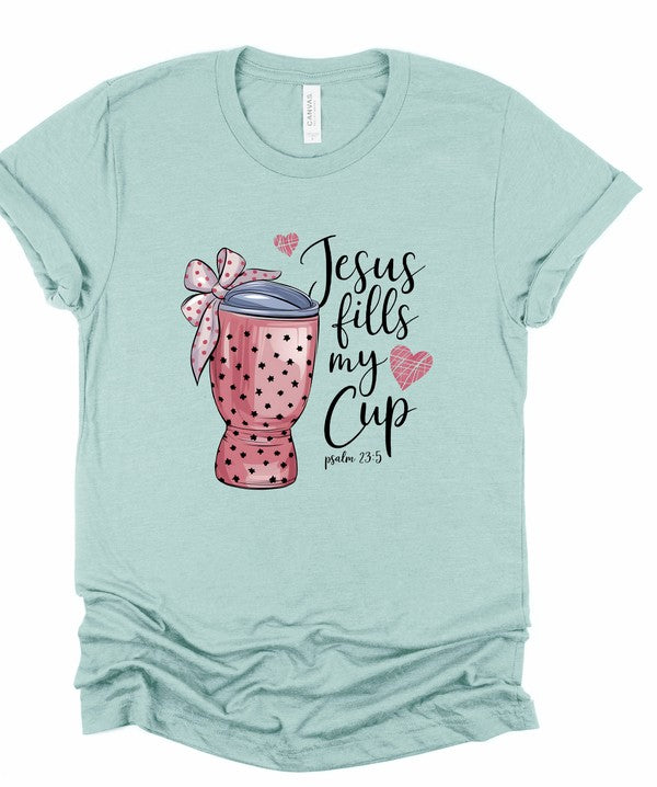 Jesus Fill My Cup Graphic Tee free shipping -Oh Em Gee Boutique