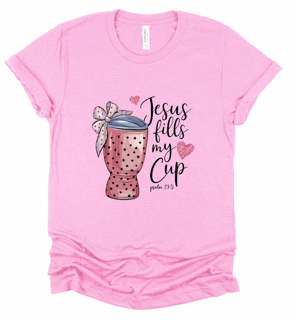 Jesus Fill My Cup Graphic Tee free shipping -Oh Em Gee Boutique