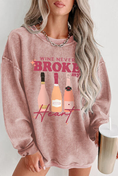WINE NEVER BROKE MY HEART Round Neck Sweatshirt free shipping -Oh Em Gee Boutique